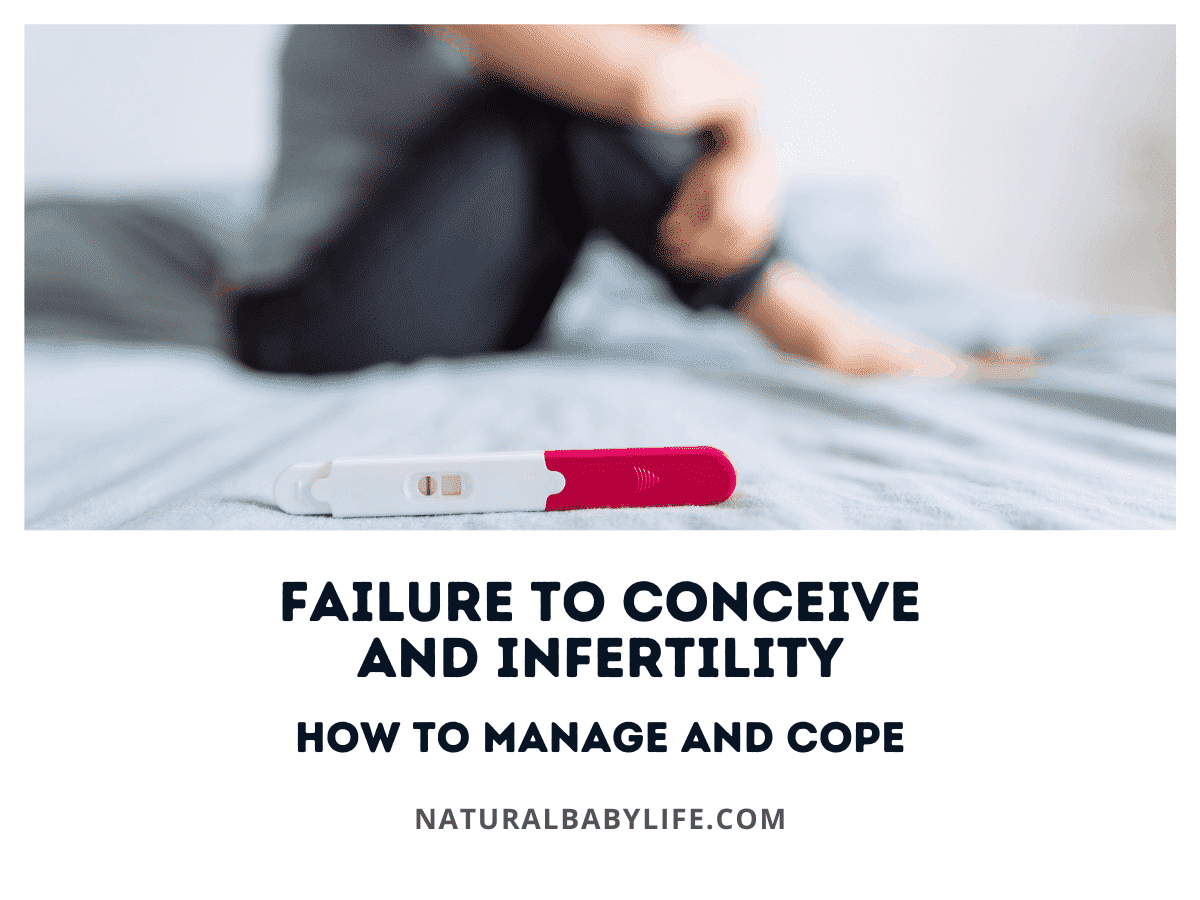 Failure To Conceive and Infertility - How To Manage and Cope