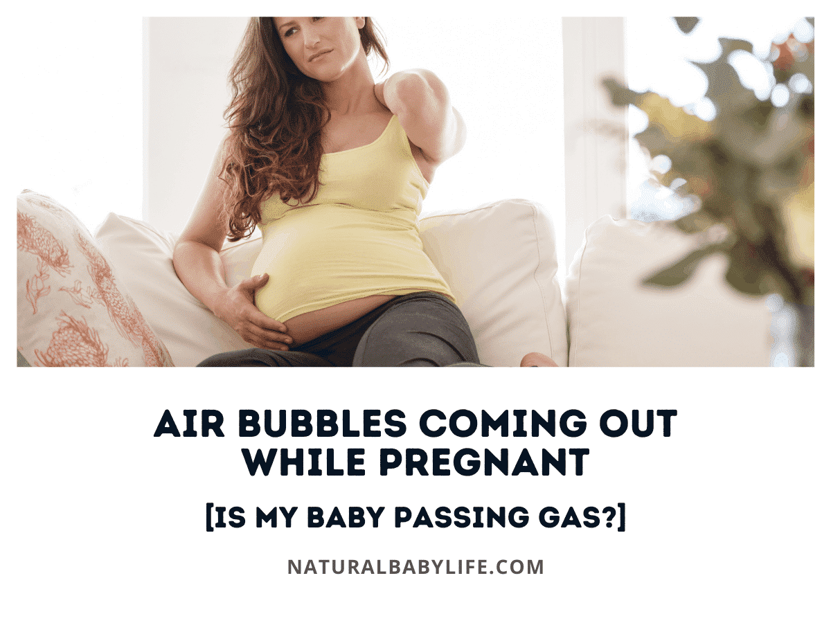Air Bubbles Coming Out While Pregnant [Is My Baby Passing Gas?]