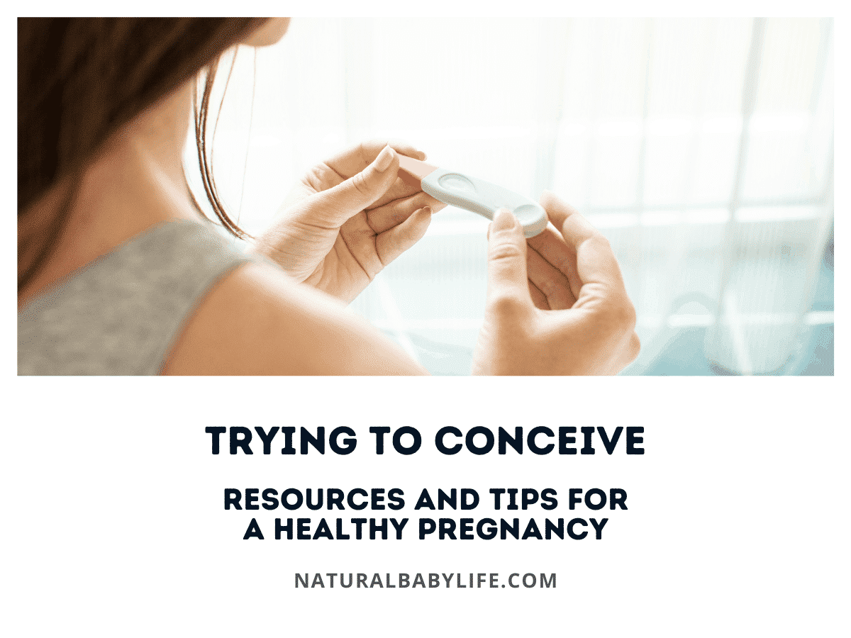 Trying To Conceive - Resources and Tips for a Healthy Pregnancy