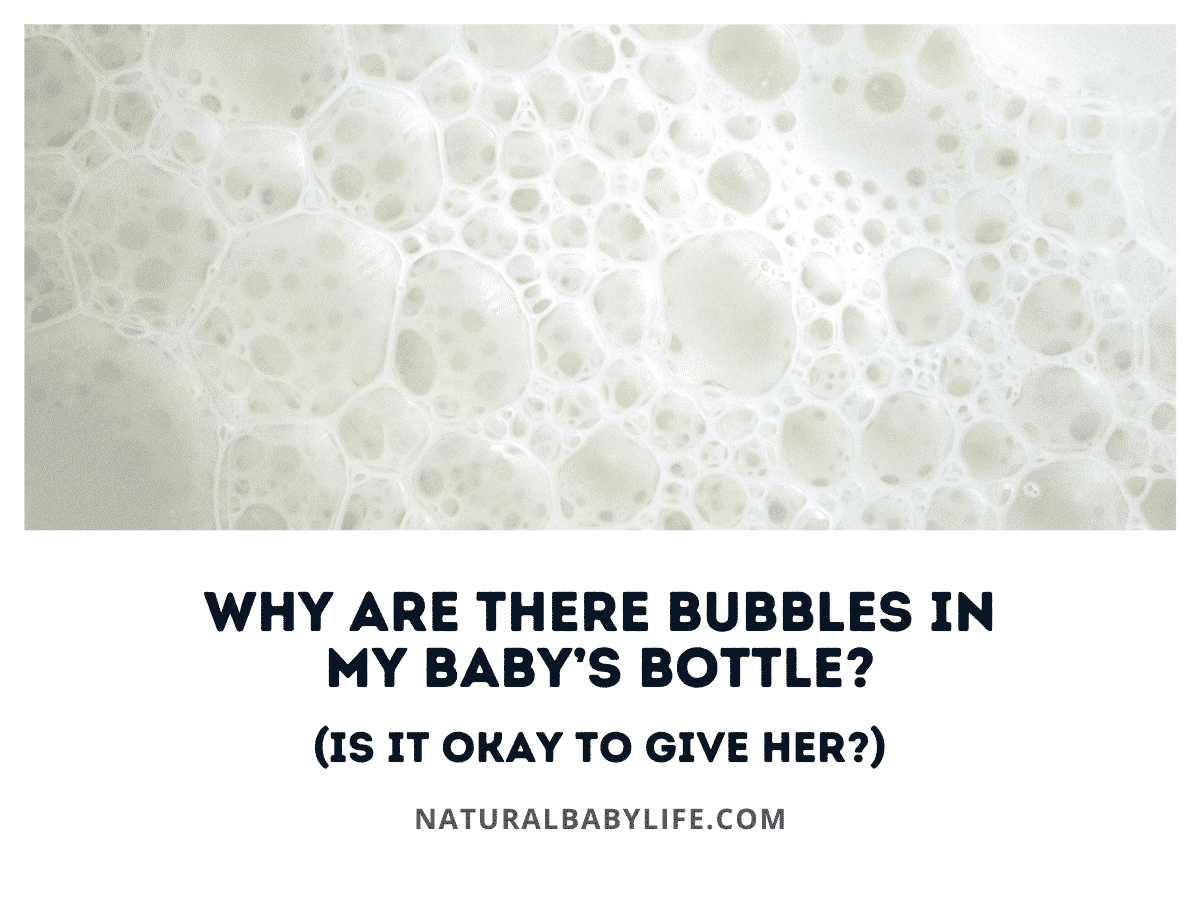 Why Are There Bubbles in My Baby’s Bottle? (Is It Okay to Give Her?)