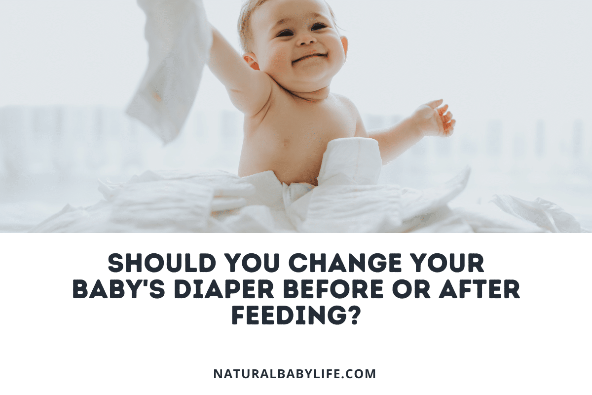 Should you change your baby's diaper before or after feeding?