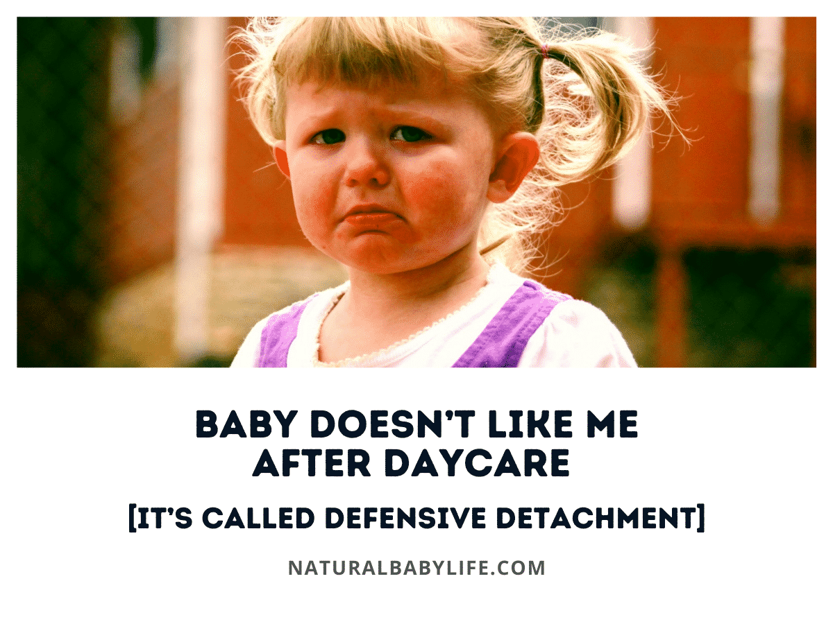 Baby Doesn’t Like Me after Daycare [It’s Called Defensive Detachment]