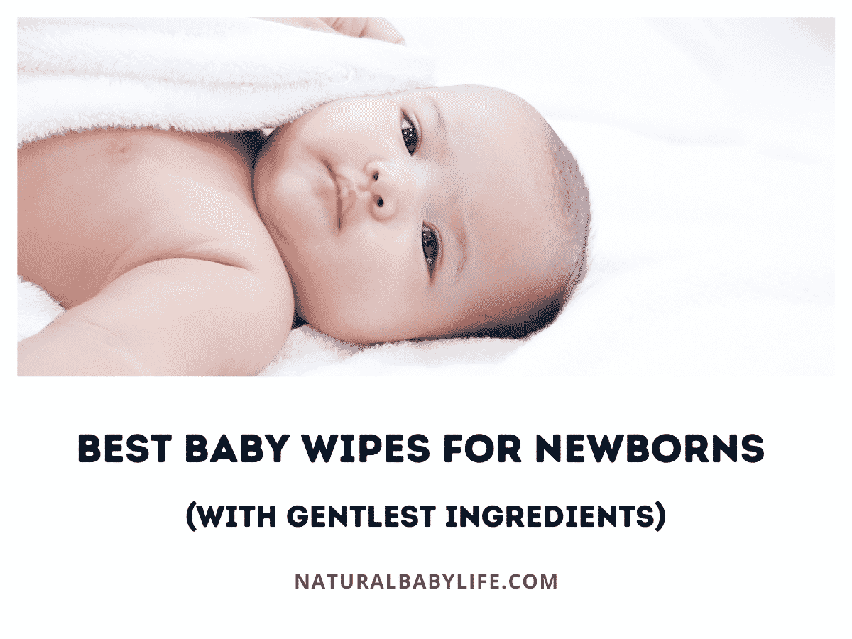 Best Baby Wipes for Newborns (With Gentlest Ingredients)