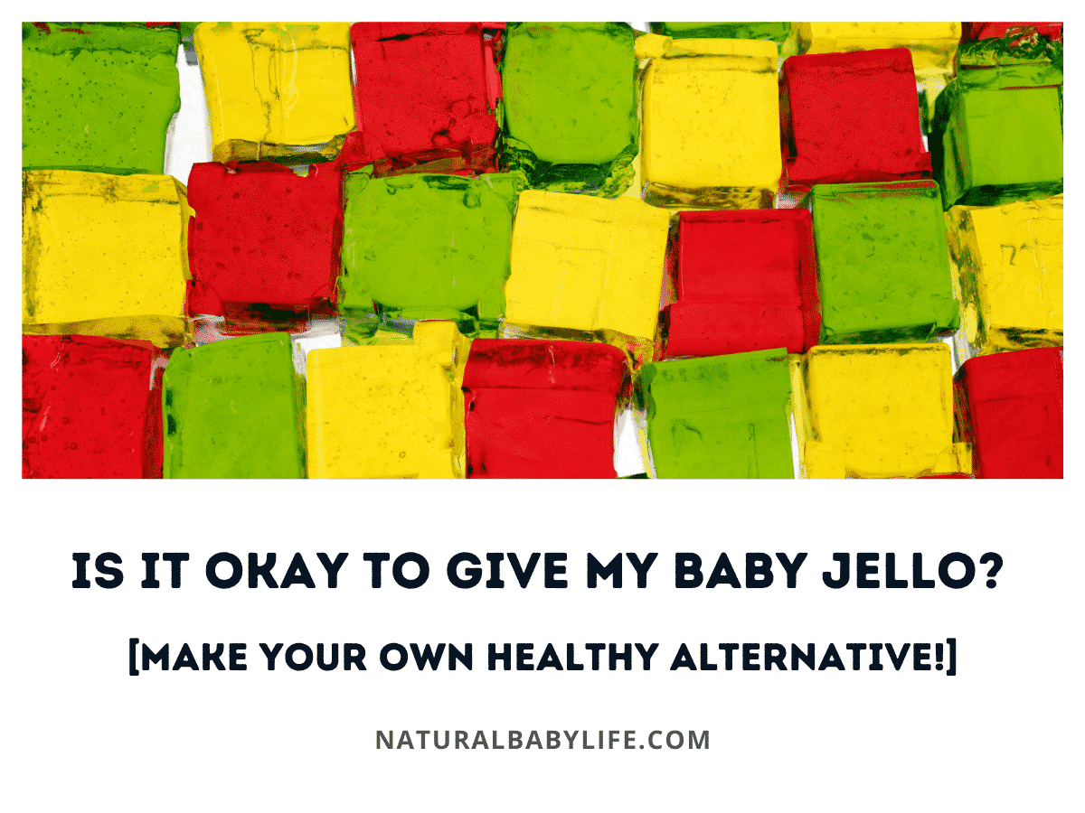 Is It Okay to Give My Baby Jello? [Make Your Own Healthy Alternative!]