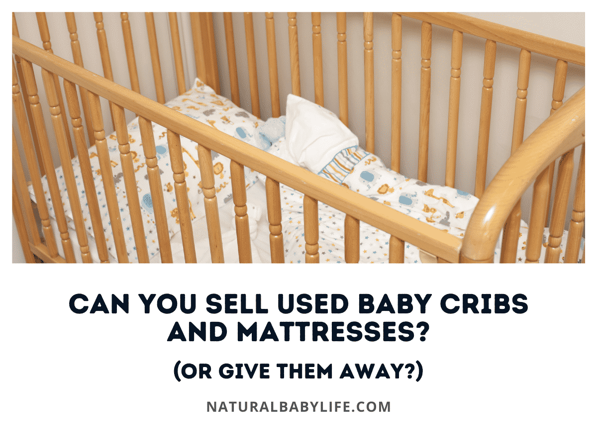 Can You Sell Used Baby Cribs and Mattresses? (Or Give Them Away?)