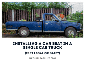 Installing a Car Seat in a Single Cab Truck (Is It Legal? Is It Safe?)