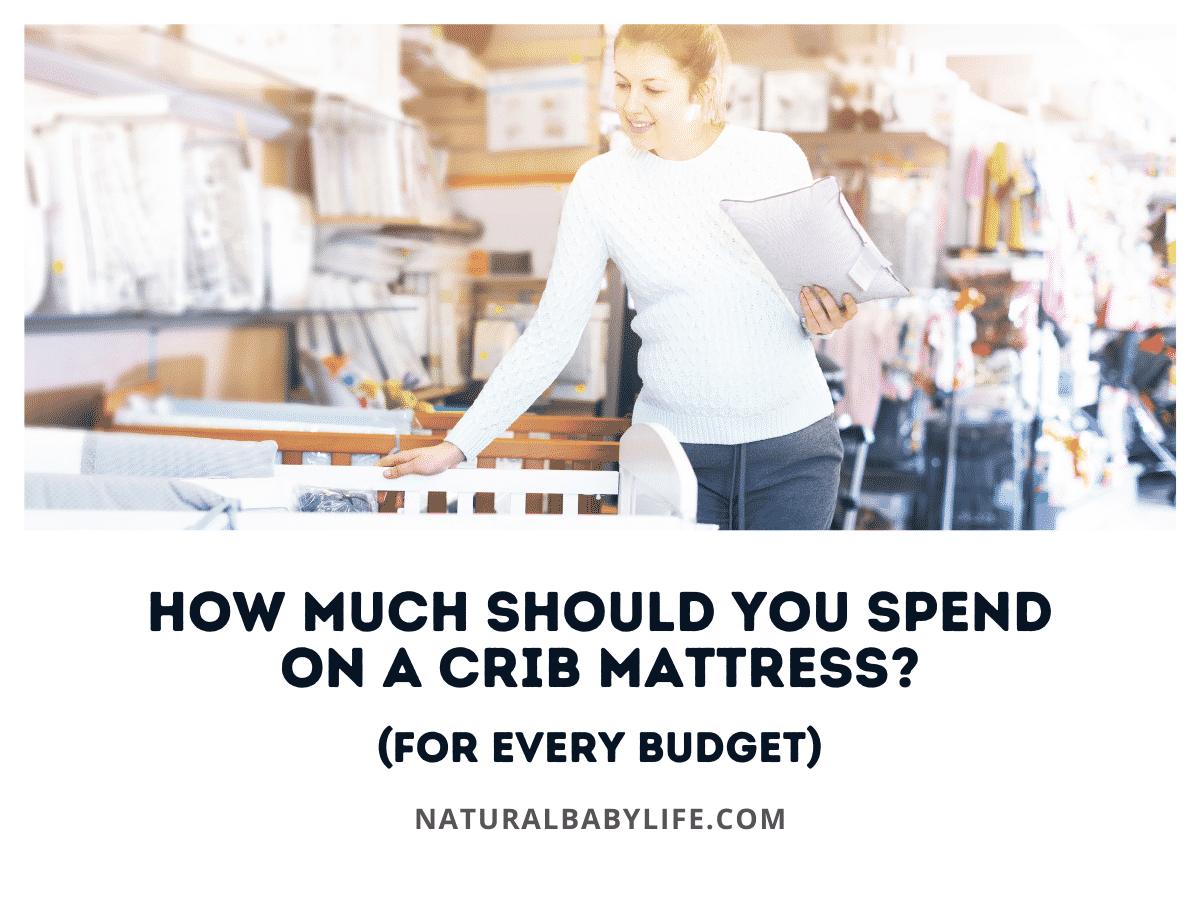 How Much Should You Spend On a Crib Mattress? (For Every Budget)