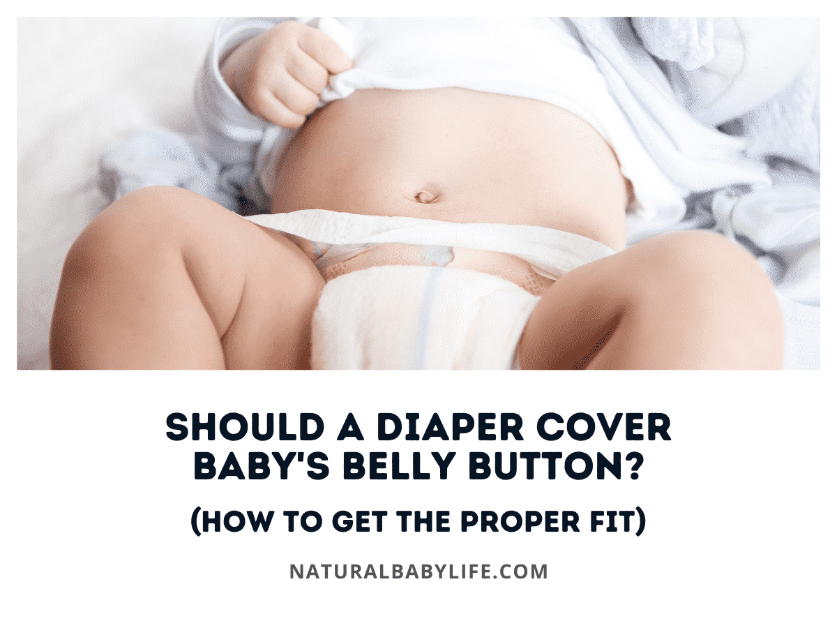 Should a Diaper Cover Baby's Belly Button? (How To Get the Proper Fit)