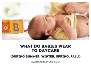 What Do Babies Wear To Daycare (During Summer, Winter, Spring, Fall!)