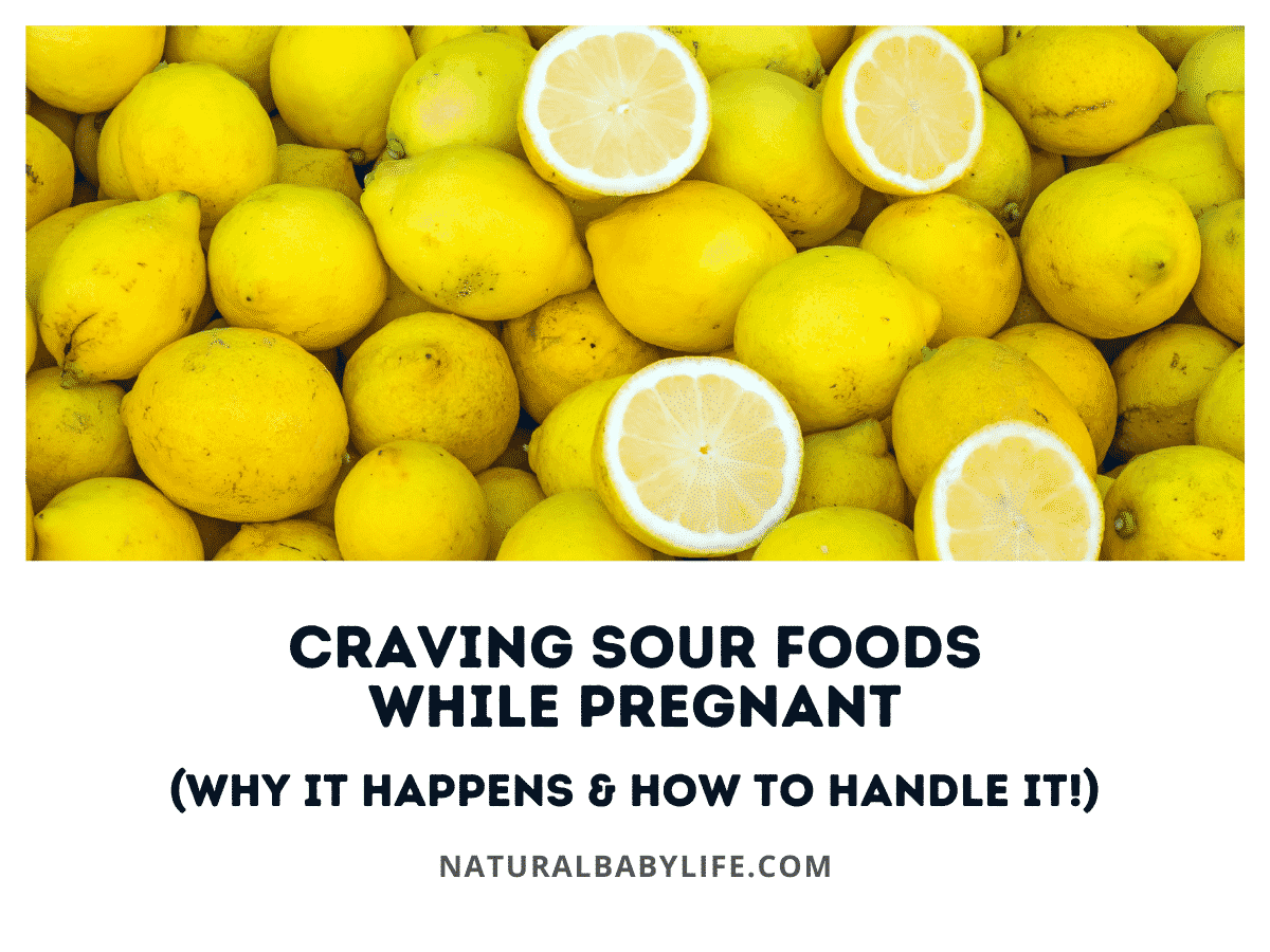 Craving Sour Foods While Pregnant (Why It Happens & How To Handle it!)