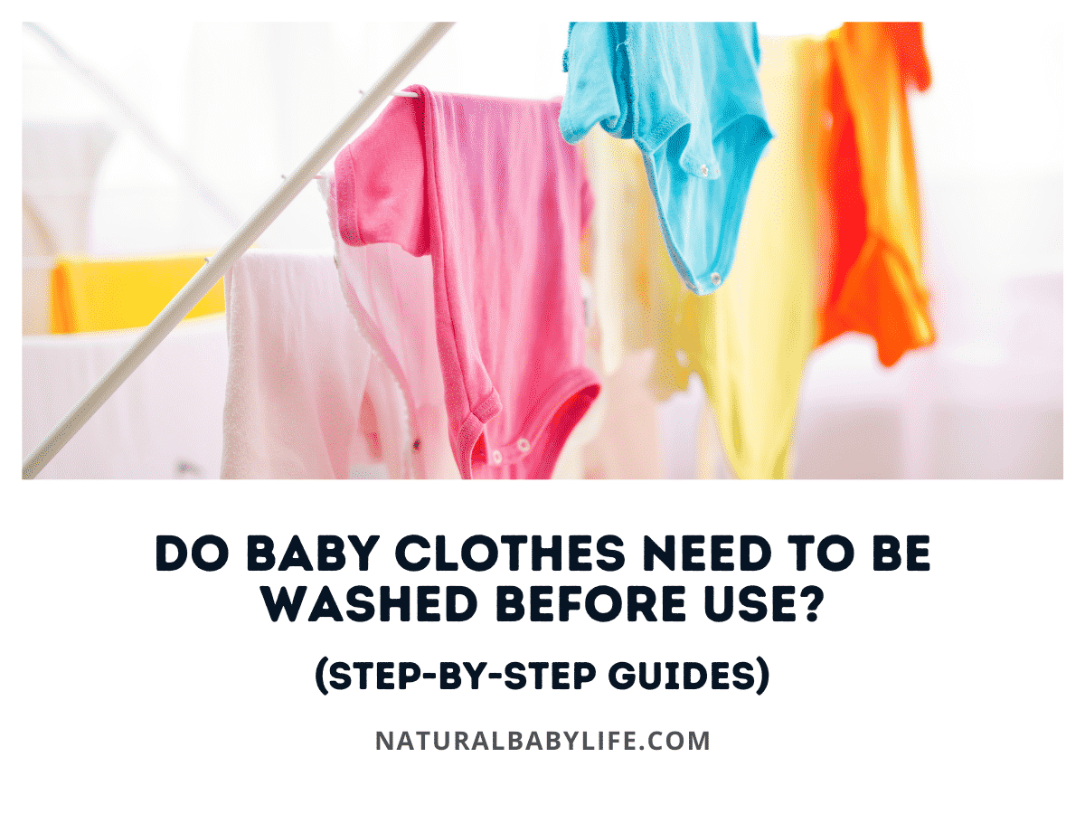 Do Baby Clothes Need To Be Washed Before Use? (Step-by-Step Guides)