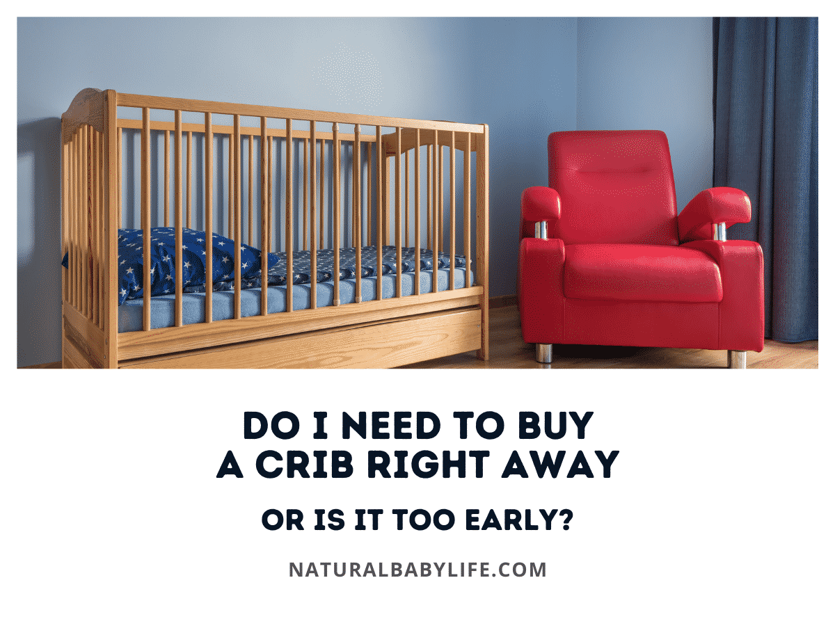 Do I Need To Buy a Crib Right Away or Is It Too Early?