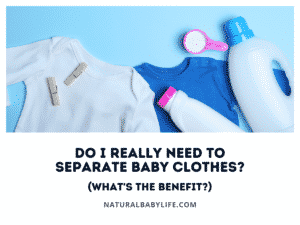 Do I Really Need To Separate Baby Clothes? (What's the Benefit?)