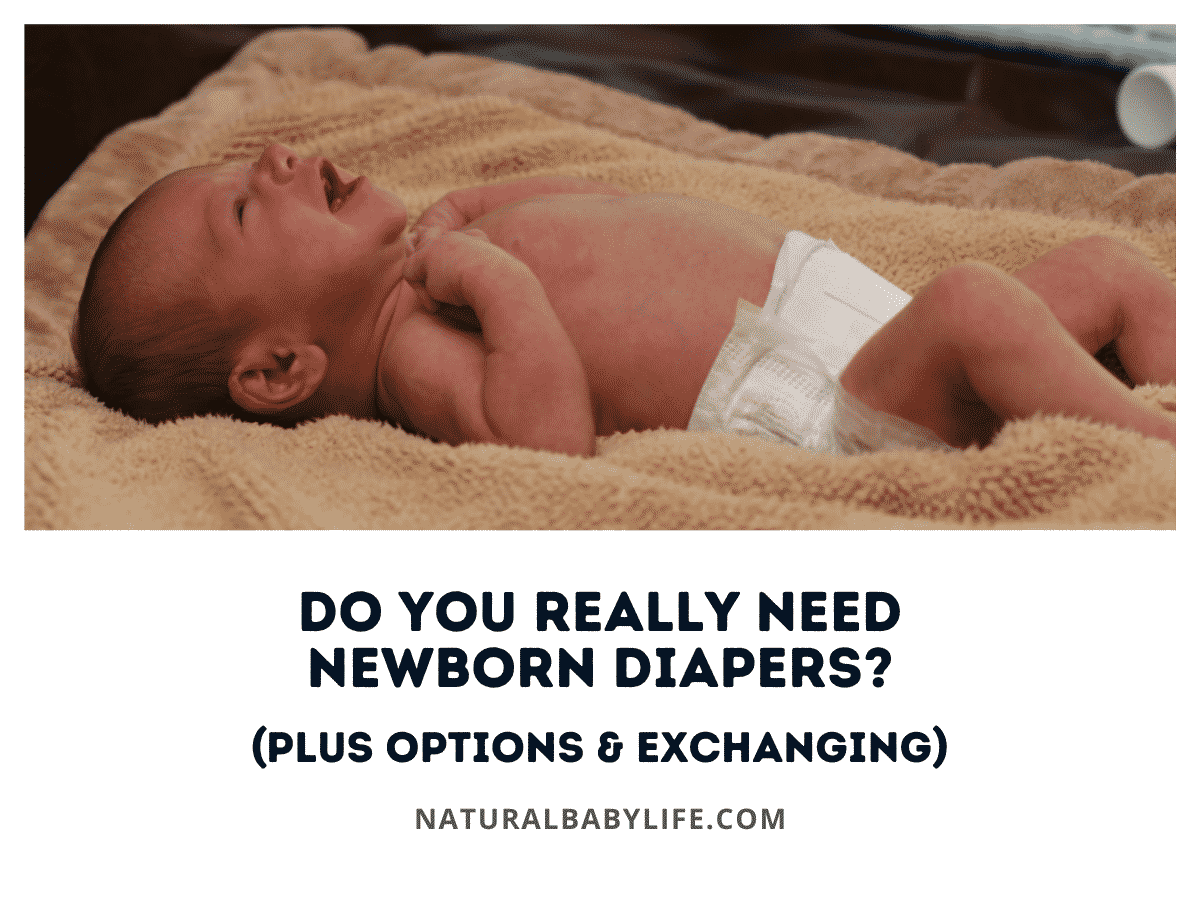 Do You Really Need Newborn Diapers? (Plus Options & Exchanging)