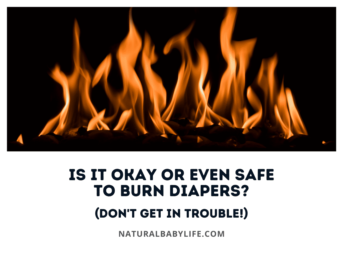 Is It Okay or Even Safe To Burn Diapers? (Don't Get In Trouble!)