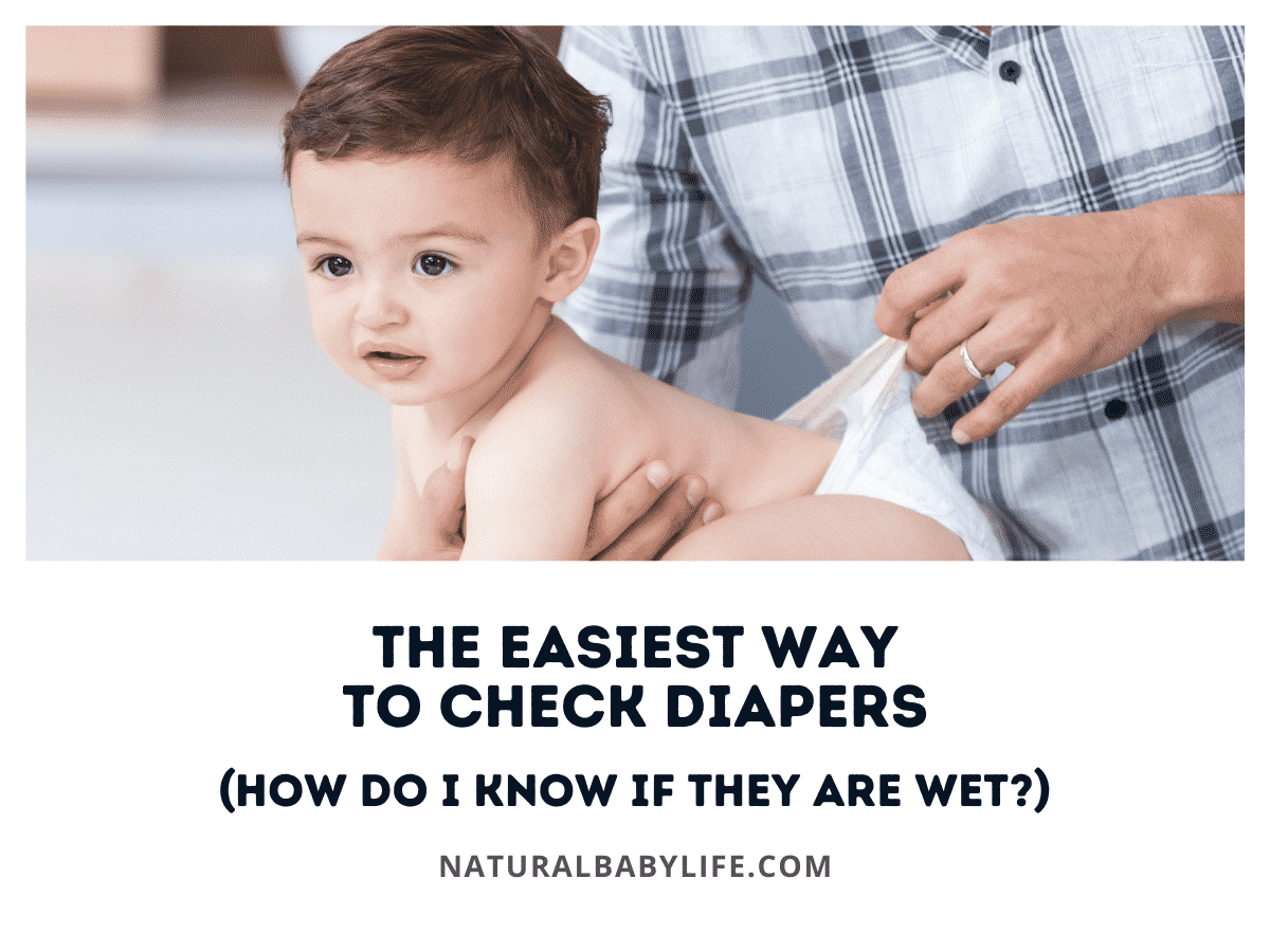 The Easiest Way To Check Diapers (How Do I Know If They Are Wet?)