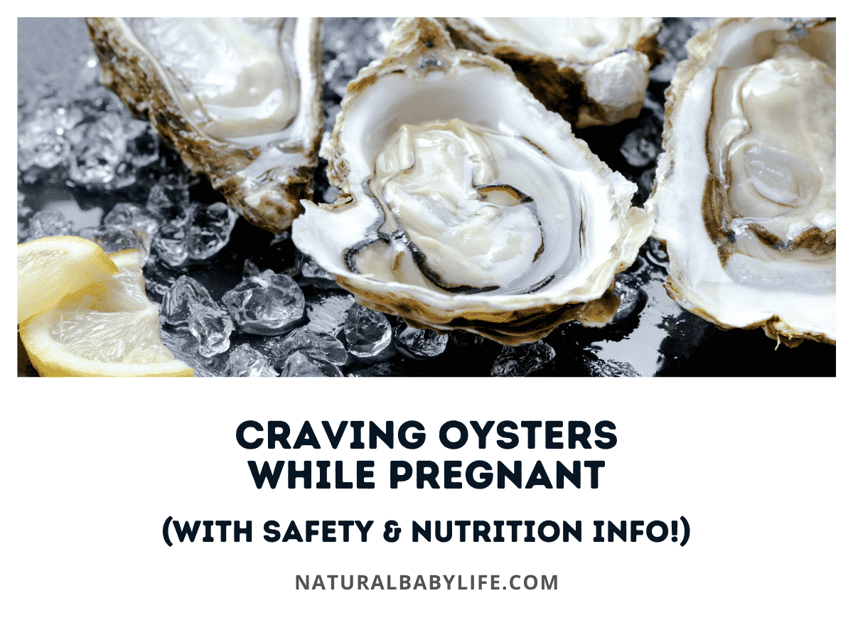 Craving Oysters While Pregnant (With Safety & Nutrition Info!)