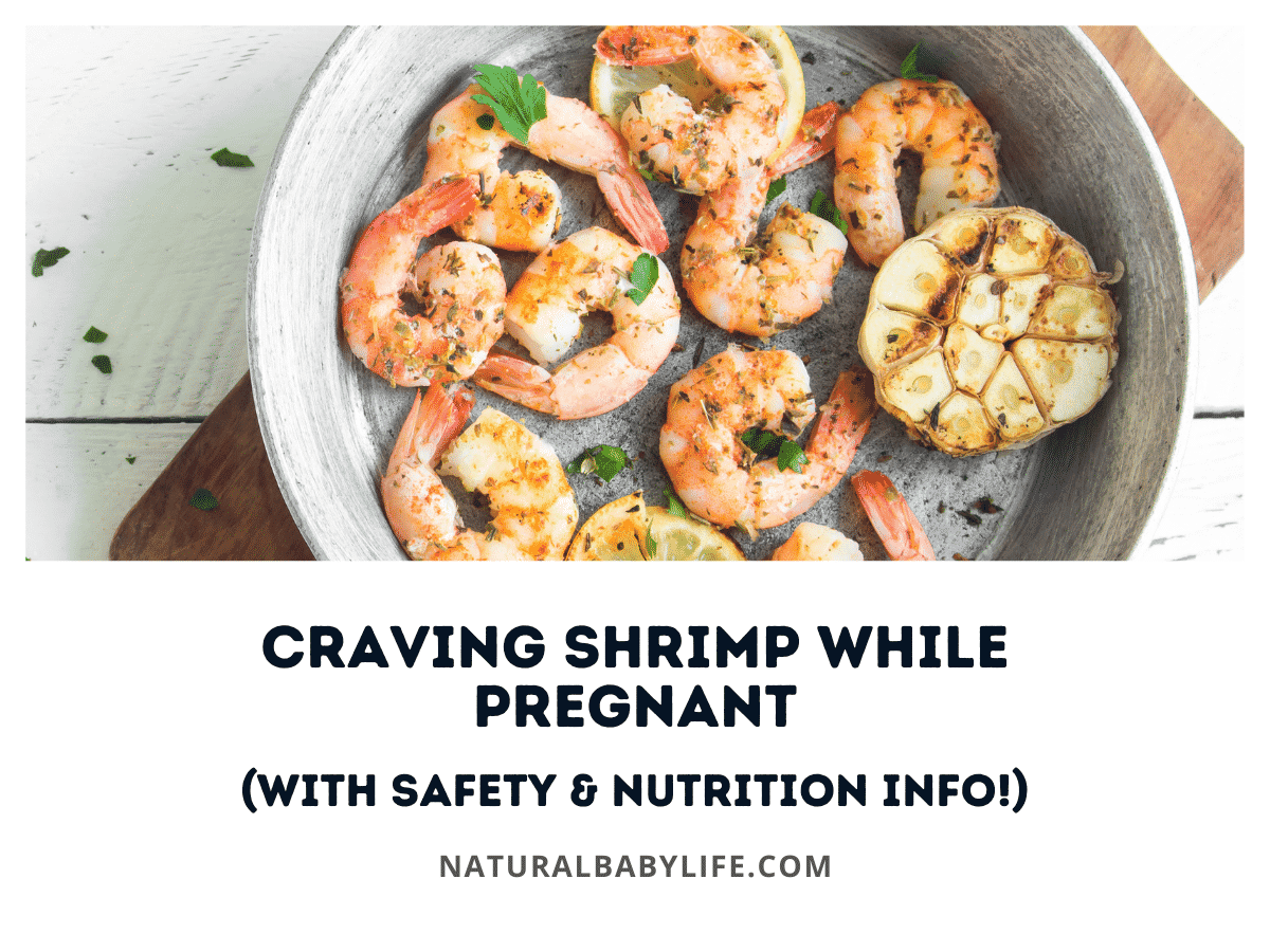 Craving Shrimp While Pregnant (With Safety & Nutrition Info!)