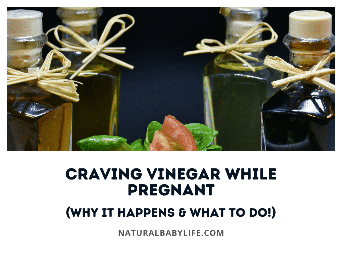Craving Vinegar While Pregnant (Why It Happens & What To Do!)