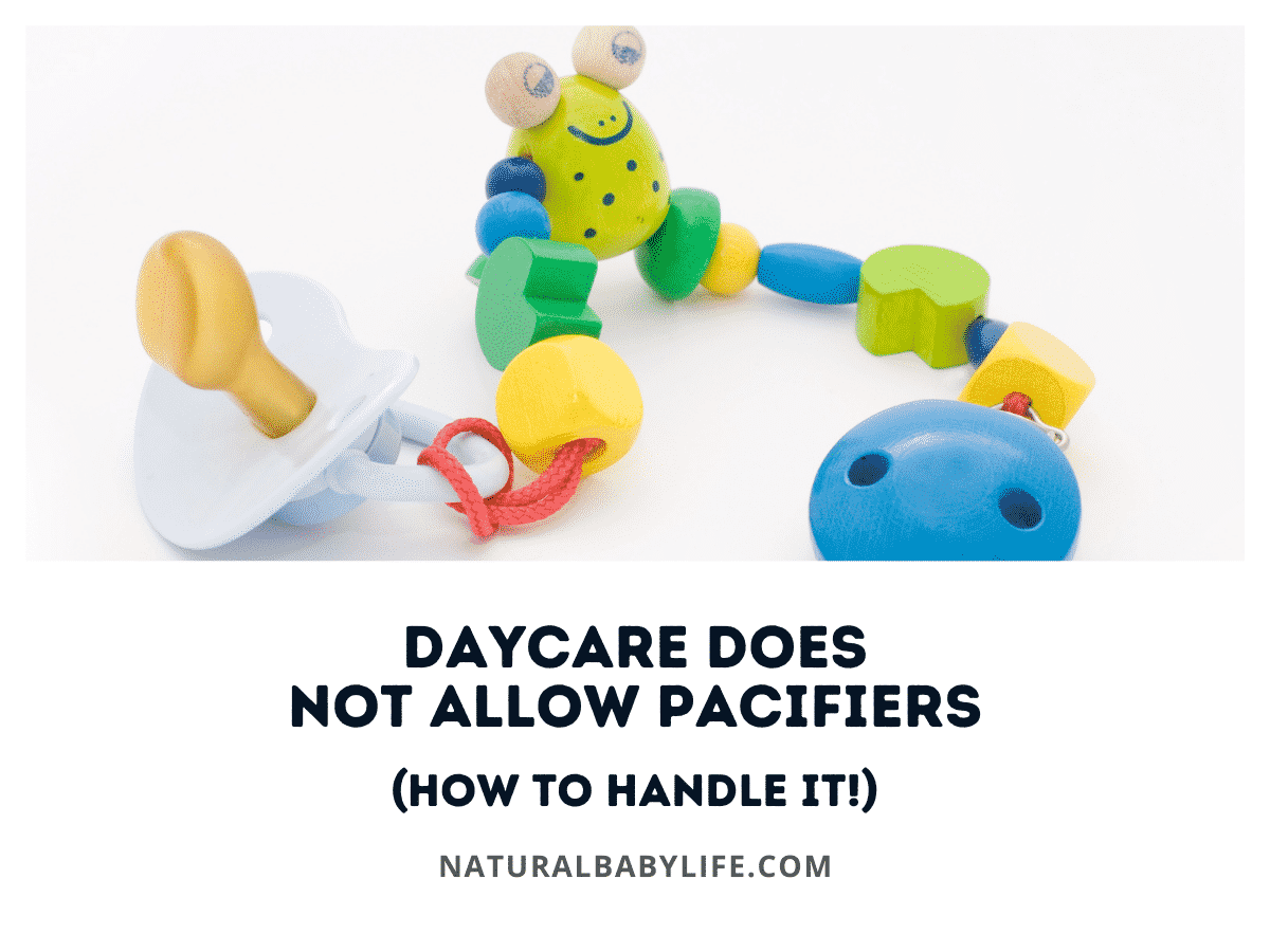 Daycare Does Not Allow Pacifiers (How To Handle It!)