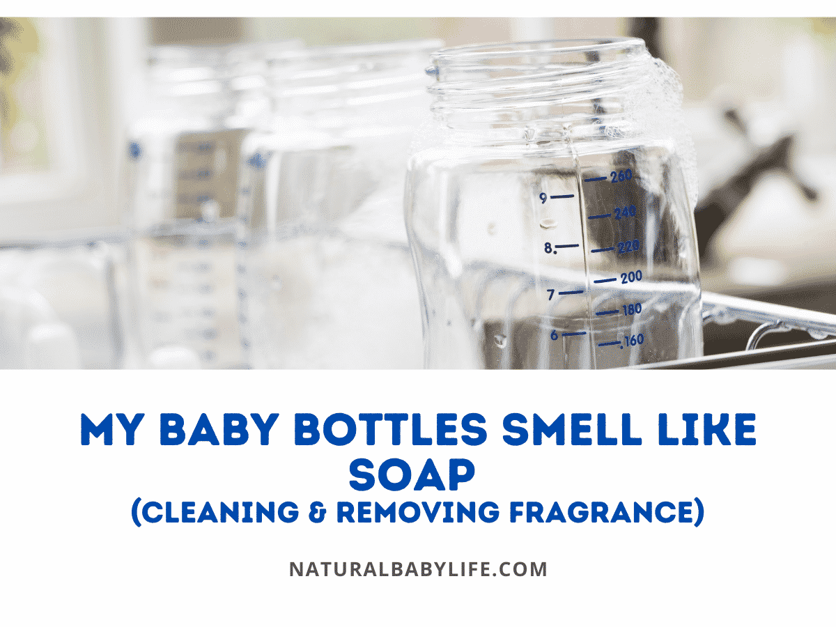 My Baby Bottles Smell Like Soap (cleaning and removing fragrance)