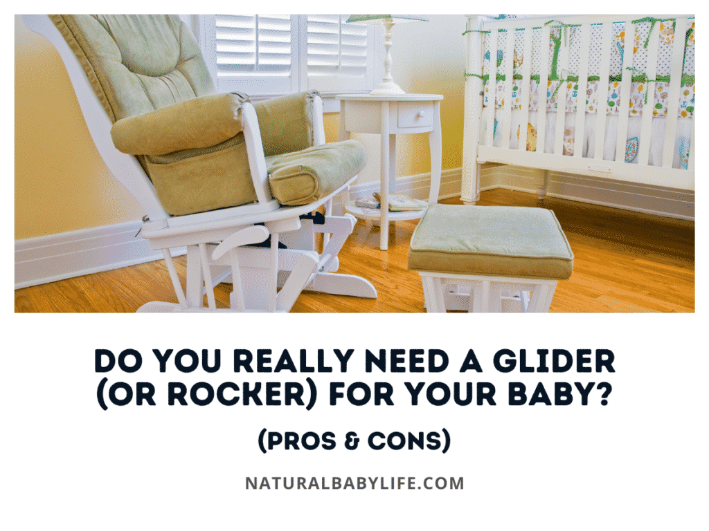 Do You Really Need a Glider (or Rocker) for Your Baby? (Pros & Cons)