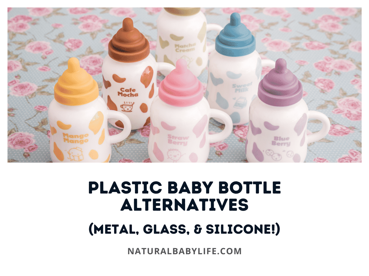 Plastic Baby Bottle Alternatives (Metal, Glass, & Silicone!)