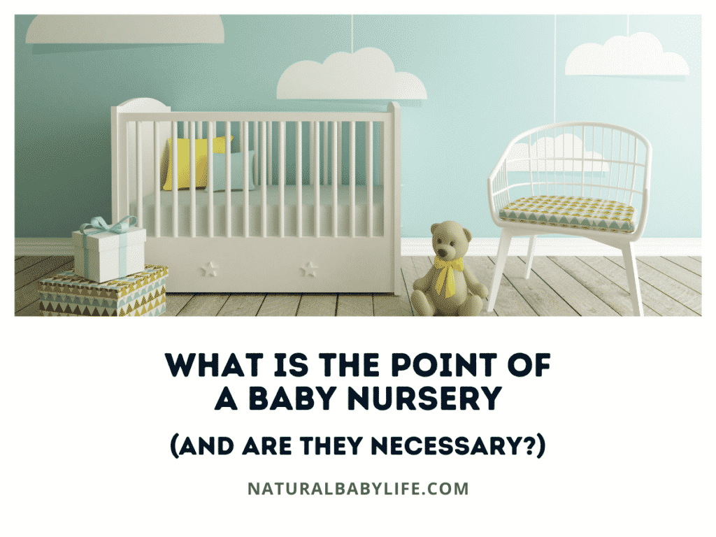 What Is the Point of a Baby Nursery (And Are They Necessary?)
