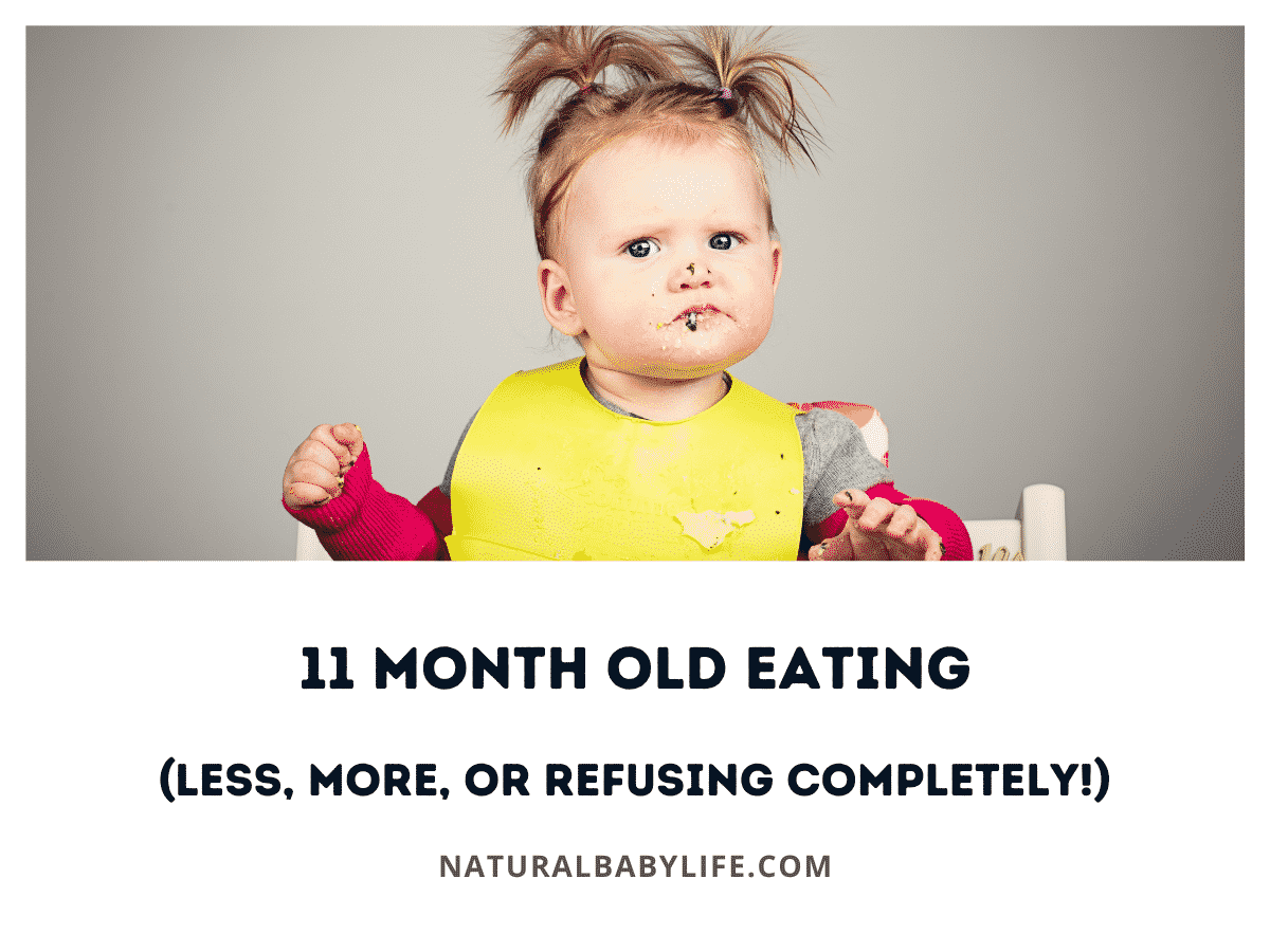 11 Month Old Eating (Less, More, or Refusing Completely!)