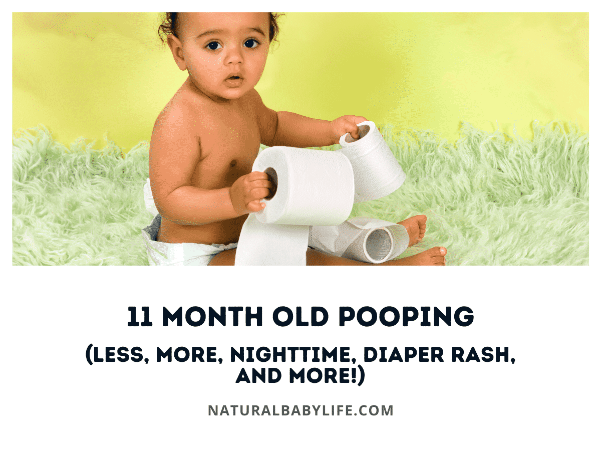 11 Month Old Pooping (Less, More, Nighttime, Diaper Rash, and More!)