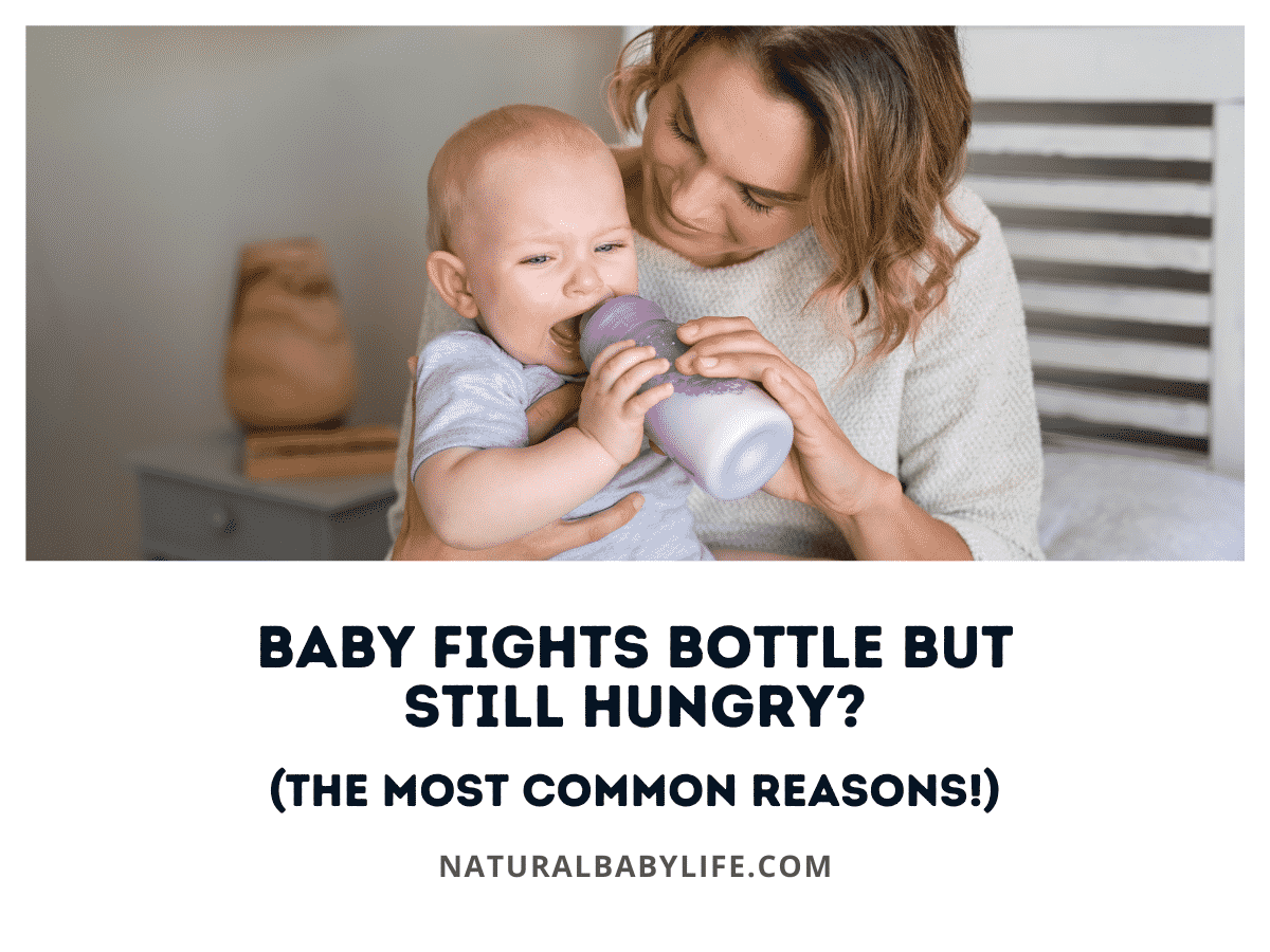 Baby Fights Bottle But Still Hungry? (The Most Common Reasons!)