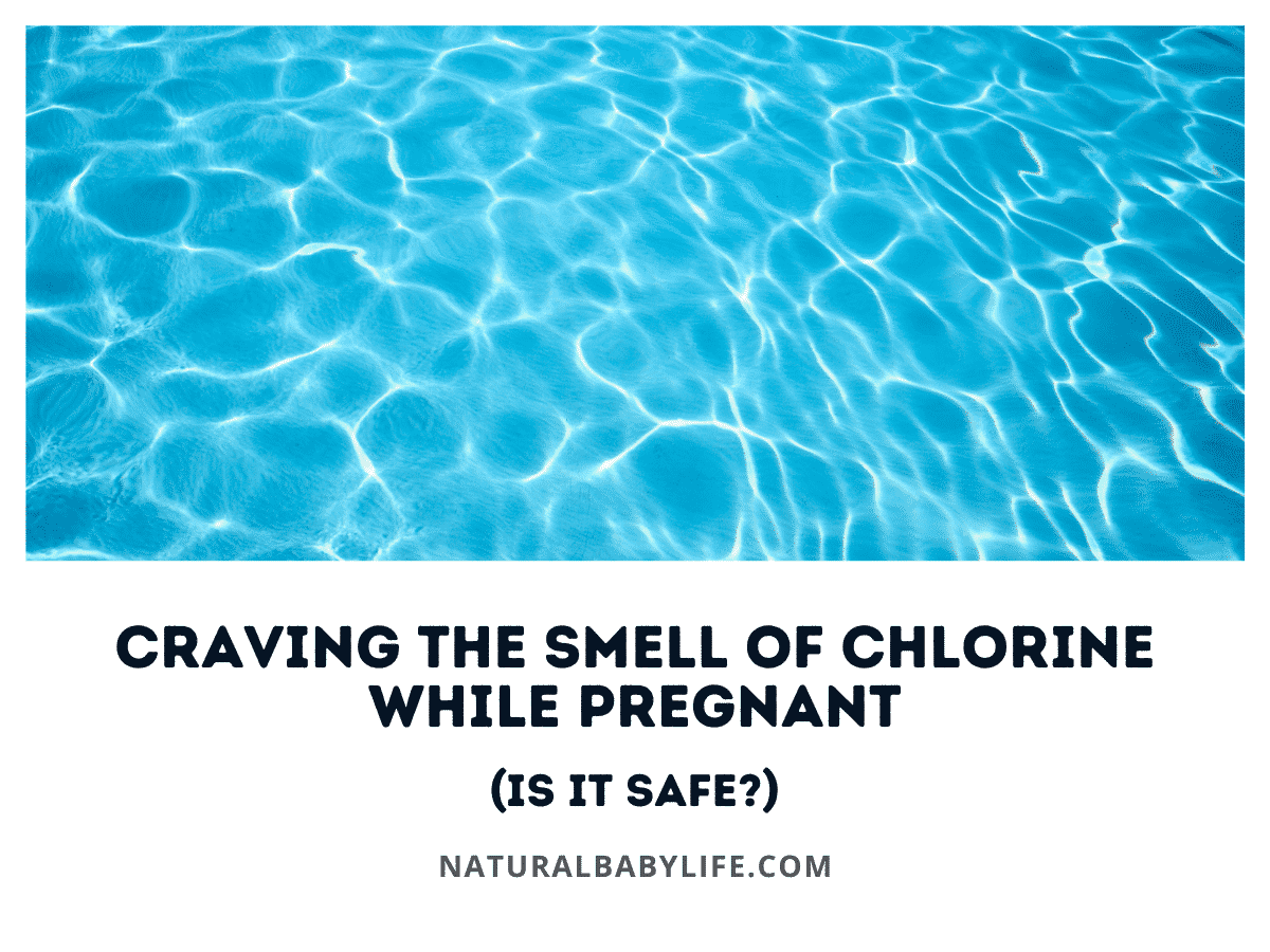 Craving the Smell of Chlorine While Pregnant (Is it Safe?)