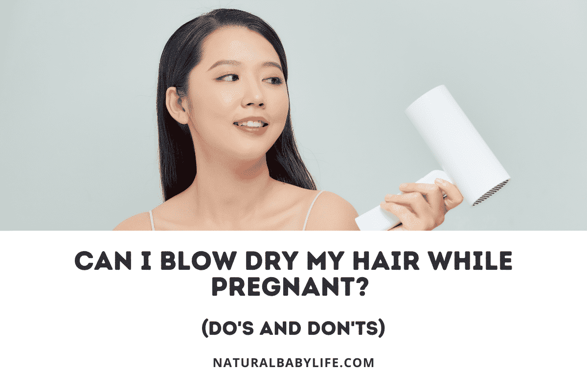 Can I Blow Dry My Hair While Pregnant?