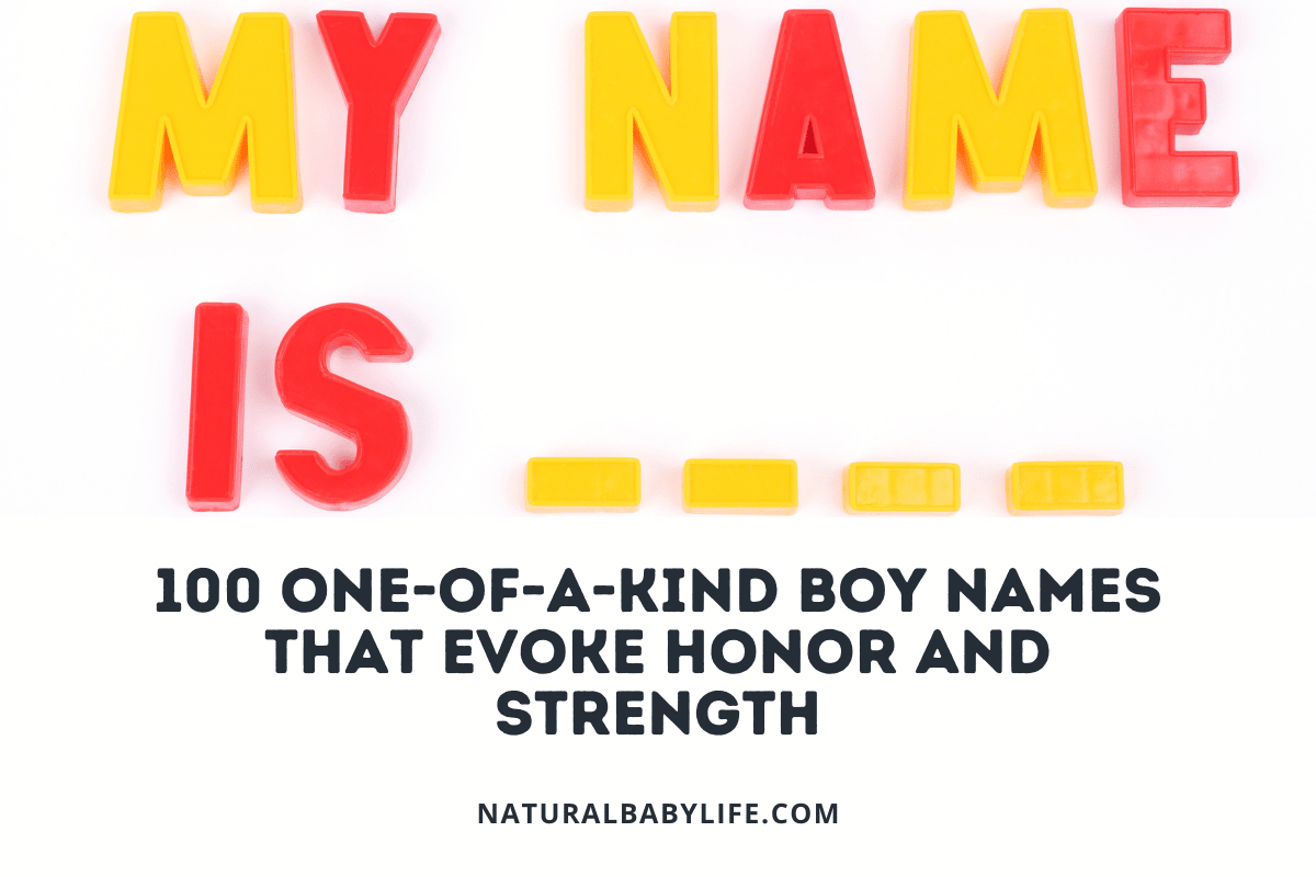 100 One-Of-A-Kind Boy Names That Evoke Honor And Strength