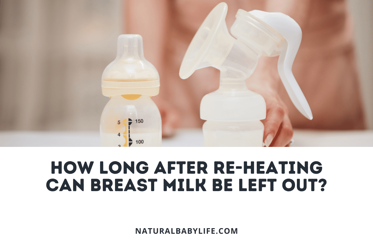 How Long After Re-Heating Can Breast Milk Be Left Out
