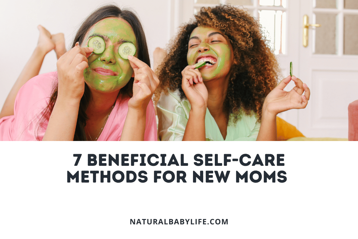 7 Beneficial Self-Care Methods for New Moms