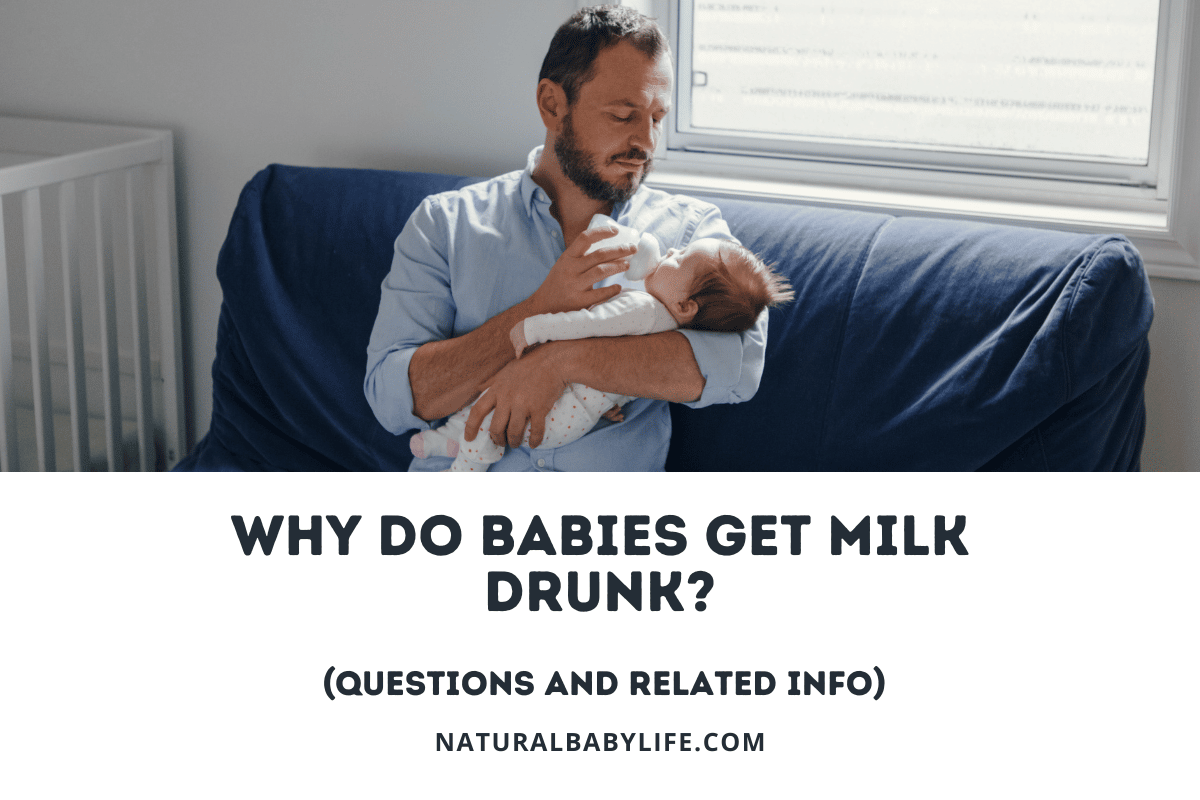 Why Do Babies Get Milk Drunk (Questions and Related Info)