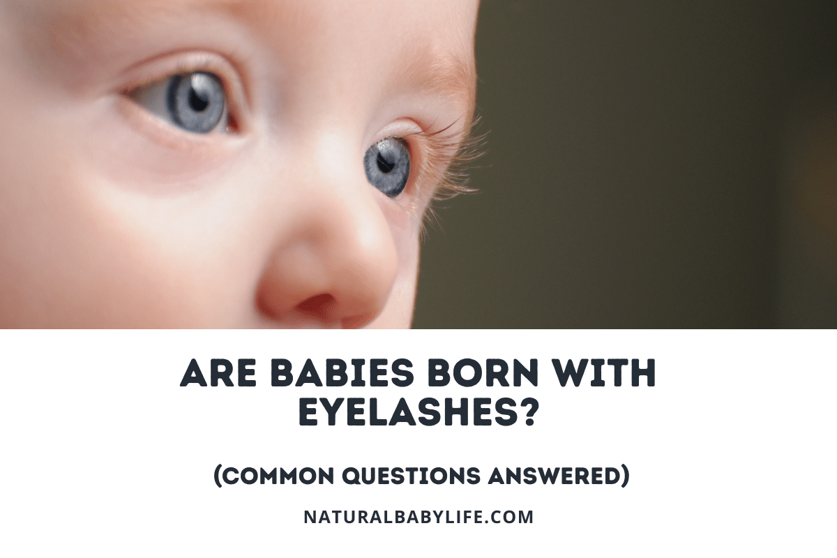 Are babies born with eyelashes