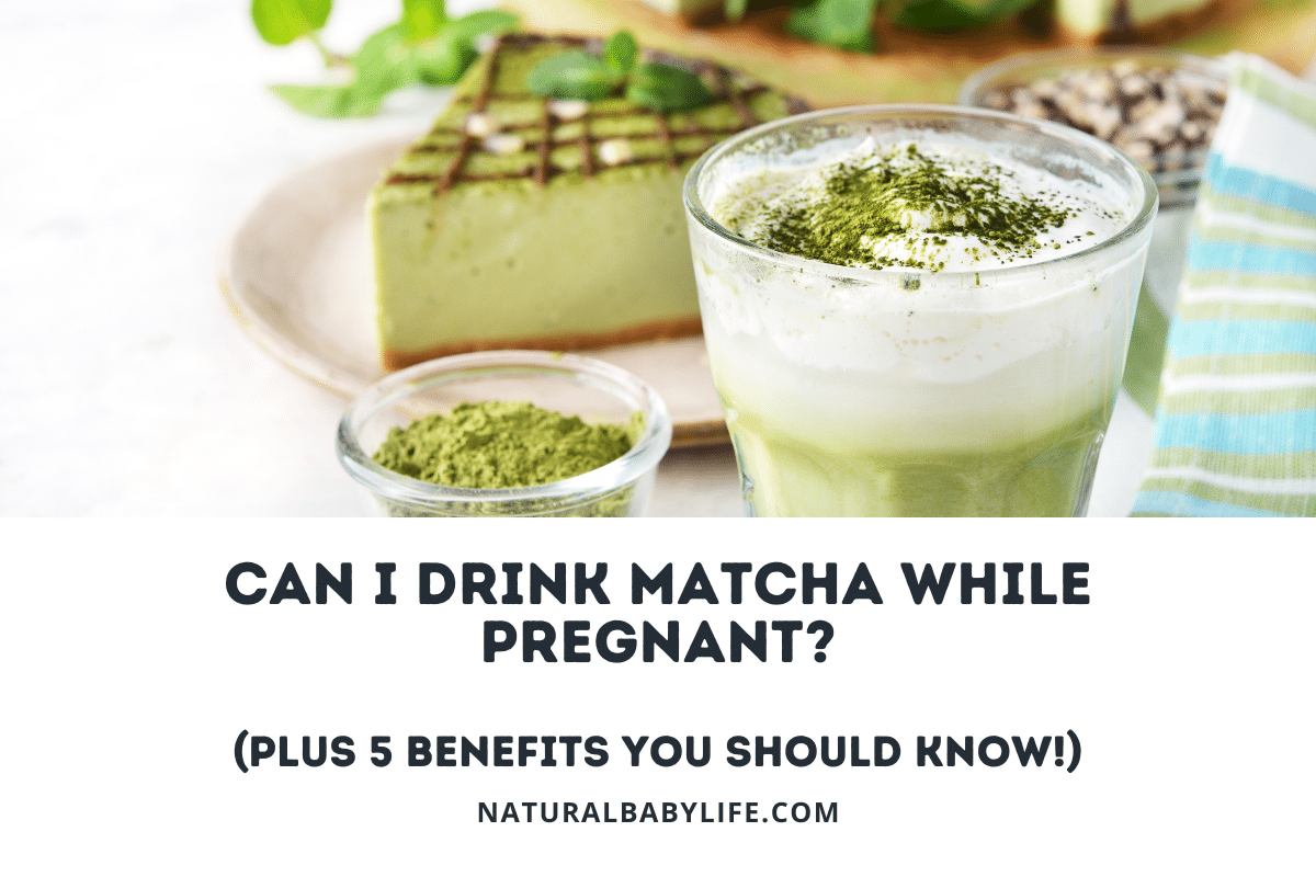 Can I Drink Matcha While Pregnant (Plus 5 Benefits You Should Know!)